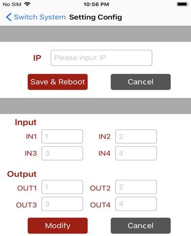 SWITCH SYSTEM APP 2.3 Setting Configurations Switch_system APP allows you to freedom change connected switcher IP address, Input and Output port s name.