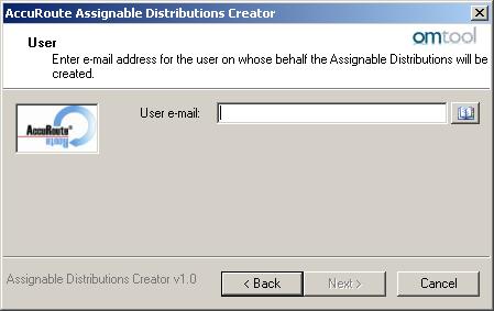 3 In the User e-mail text box, enter the email address of the user for whom you are creating Assignable Distributions for.