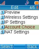 22. Highlight Account Choice and press the Navigation button to enter the Account Choice menu. 23.