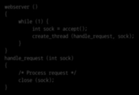 CONCURRENT SERVERS: THREADS Using threads We can create a
