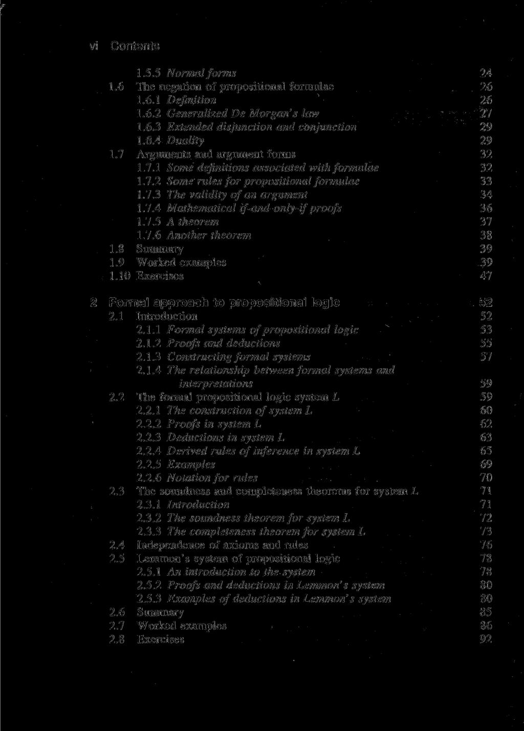 Contents 1.5.5 Normalforms 1.6 The negation of propositional formulae 1.6.1 Definition 1.6.2 Generalized De Morgan's law 1.6.3 Extended disjunction and cönjunction 1.6.4 Duality 1.