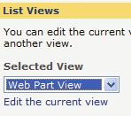 Select the Standard View type 3. In the View Name field, type: Web Part View 4.