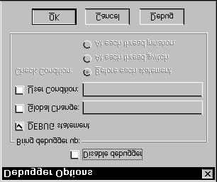 Debugger Options Dialog Box The Debugger Options dialog box allows the user to specify when to display the Debugger dialog box during the simulation run. 11.4.