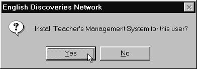 11. The Teachers Management System dialog box opens. Select Yes to install the Teachers Management System or Select No to not install the Teachers Management System.
