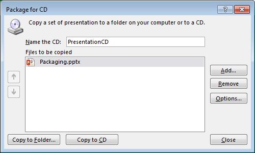 PowerPoint 2013 Advanced Page 184 If you wanted to create a CD now you would insert a blank disk into your CD drive and the click on the Copy