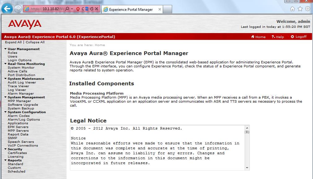 6. Configure Avaya Aura Experience Portal The initial administration of Avaya Experience Portal and the configuration of the SIP VoIP Connection to Session Manager are assumed to be in place and will
