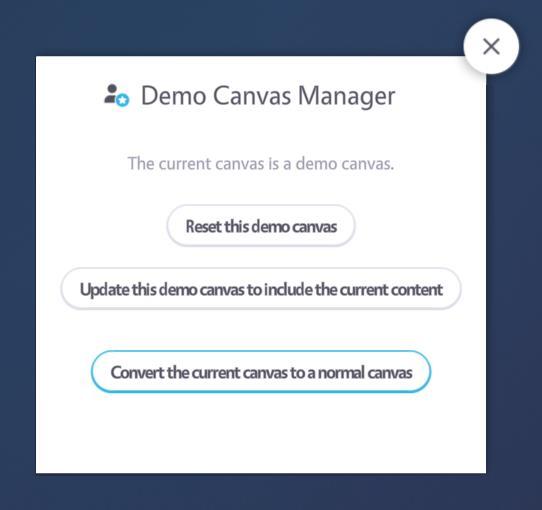 MT CANVUS 2.0 USER MANUAL 74 9 DEMO CANVASES 9.4 Manually reset a demo canvas A demo canvas is automatically reset to its original state when the session ends.