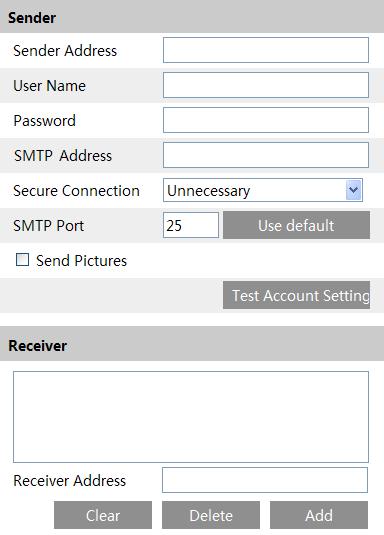 Sender Address: sender s e-mail address; User name and password: sender s user name and password; SMTP Address: SMTP server address (ex. smtp.gmailx.com). SMTP Port: The SMTP port.