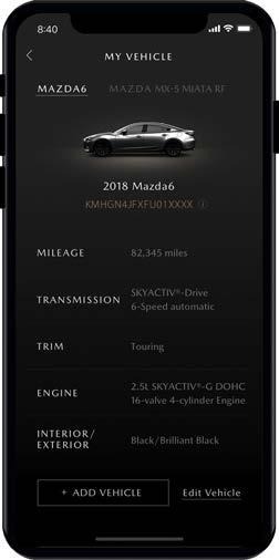 HOME MENU SECTION: MYMAZDA MYMAZDA: MY VEHICLE The My Vehicle section* in the MyMazda menu is the hub for your family of Mazda vehicles use it to view your vehicle s information or make changes to