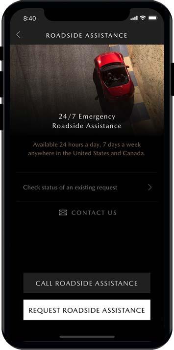 HOME MENU SECTION: ROADSIDE ASSISTANCE REQUEST ROADSIDE ASSISTANCE With the MyMazda mobile app, you can connect directly to /7 Roadside Assistance right when you need it most.