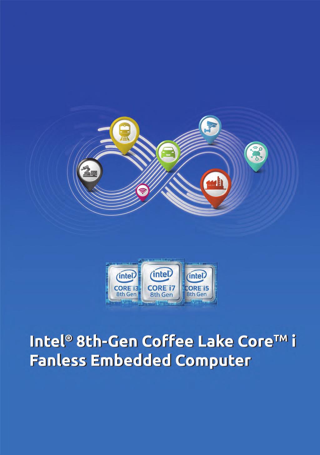 Rugged Embedded Nuvo-7000E/ 7000DE/ 7000P Series Intel 8th-Gen Coffee Lake Core i7/ i5/ i3 Fanless Controller with 6x GbE Ports, Patented Cassette and MezIO Interface Intel 8th-Gen Core i hexa-core