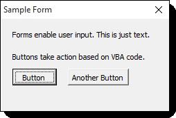 Chapter 6: Macros and Forms / Module C: Forms Module C: Forms You can create userforms, or simply "forms," when you want to get various kinds of input from users, and use VBA to take actions