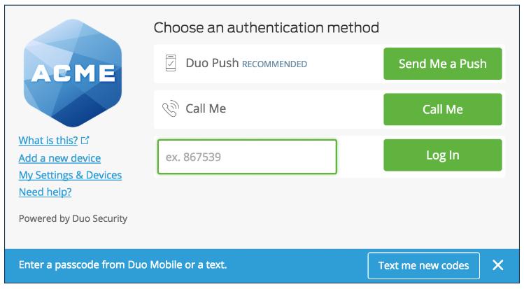 Using Duo with a Hardware Token Hardware tokens are most basic way of authenticating. To authenticate using a hardware token, click the Enter a Passcode button.