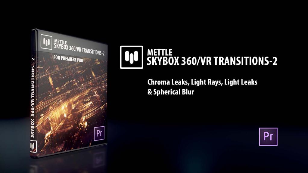 ... SkyBox 360/VR Transitions-2 for Premiere Pro Table of Contents: Page 2 Page 3 Page 4 Page 6 Page 7 Page 7 Page 8 Supported Hosts, Installation & How To Register