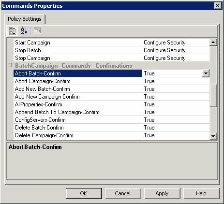 RSBIZWARE BATCHCAMPAIGN USER S GUIDE 4. Scroll to the Confirmations policy settings. Select the confirm policy setting and then click the corresponding drop-down list box. 5.