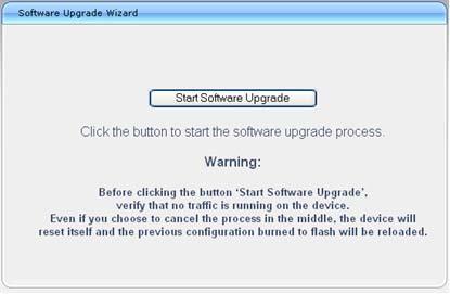 MediaPack Series To use the Software Upgrade Wizard: 1. Stop all traffic on the device (refer to the note above). 2.