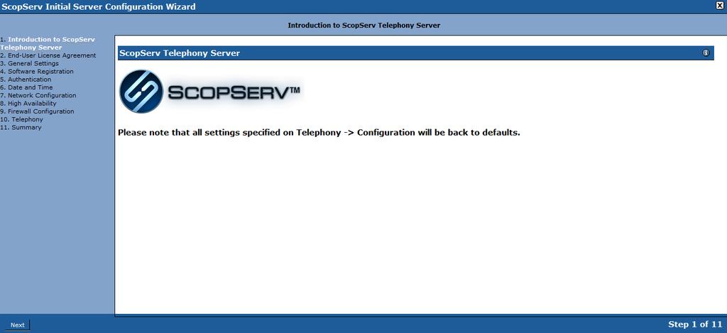 Server Module Configuration Wizard Since each system is a new install after the first admin login you will be prompted to run the ScopServ Initial Server Configuration Wizard.