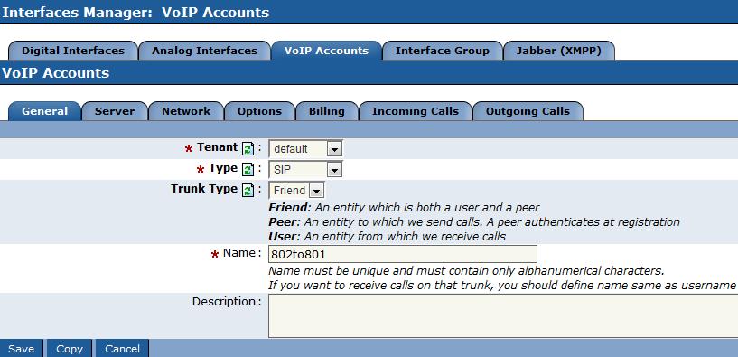 Telephony Module Dynamic Host Mode VoIP Accounts Create a dynamic SIP Friend for each server referencing SIP VoIP Interfaces Table 4-9. In this example you are configuring server 1000.scopserv.