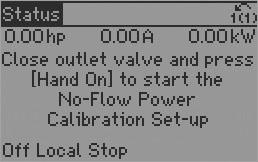 The next screen prompts to close all discharge valves and to press [Hand On] to begin the No Flow Power Calibration process. Doing this ensures the pump will operate at no flow/shutoff.