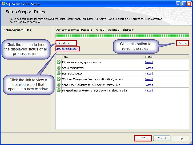 13. The SQL Server 2008 Setup wizard opens and displays the Setup Support Rules screen. These rules identify problems that may occur during the installation of SQL Server setup.