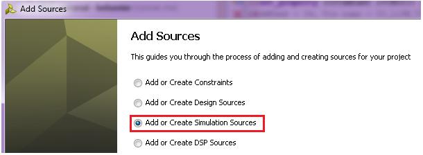 Lab Workbook Figure 14. Selecting Simulation Sources option 2-1-3. In the Add Sources Files form, click the Add Files button. 2-1-4. Browse to the c:\xup\digital\sources folder and select tutorial_tb.
