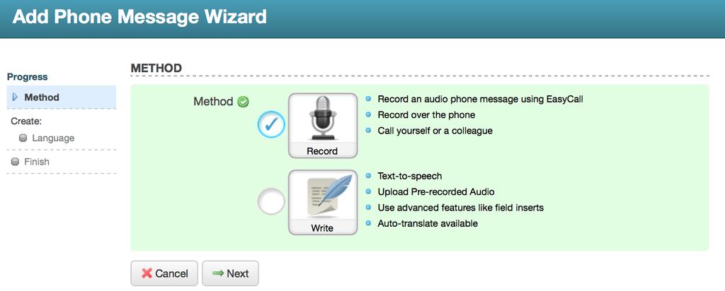 You will have two options for creating Phone message content. Record: This option is just like Call Me to Record, which you ve already used when you followed the tutorial in the Getting Started guide.