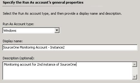 Installation Figure 20 Create Run As Account Wizard General Properties page 4. Specify the account properties: For the Run As Account type field, select Windows.