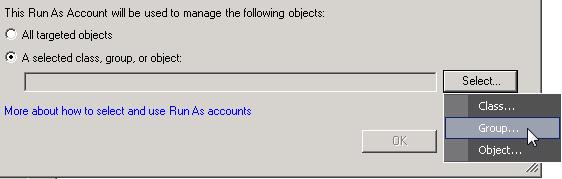 Installation Figure 39 Select Run As account - managed objects 8. Click Select > Group. The Group Search dialog box appears. Figure 40 Select Group 9.