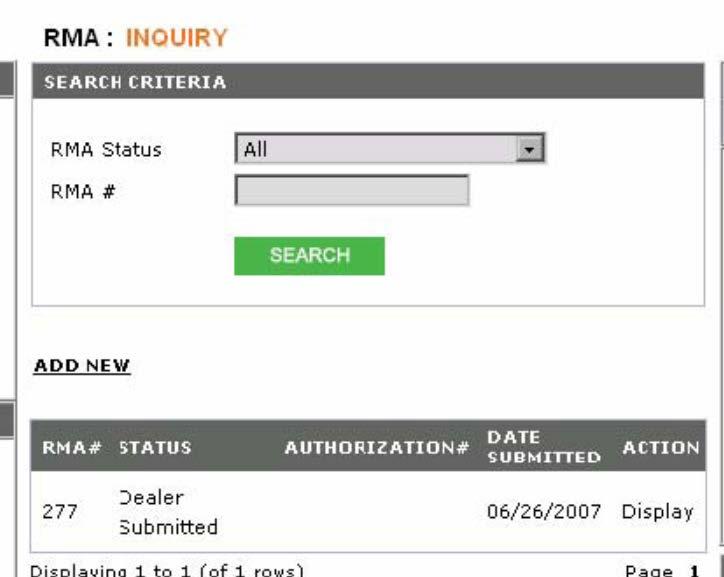 RMA Process Checking RMA Status 1. Click RMA Inquiry tab. 2. Click the search option, it will show any RMAs open for that dealer and their status.