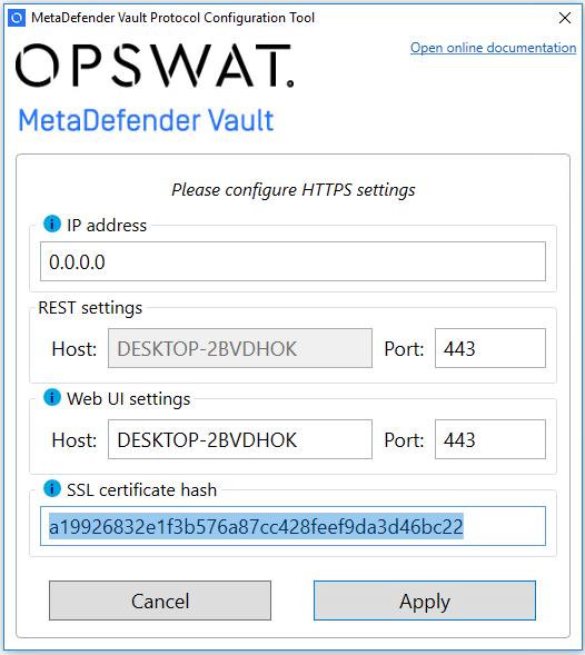 5. 6. Refer to Information regarding certificates in order to obtain the SSL certificate hash (Thumbprint) Fill the desired IP address, REST and Web UI settings in the configuration window.