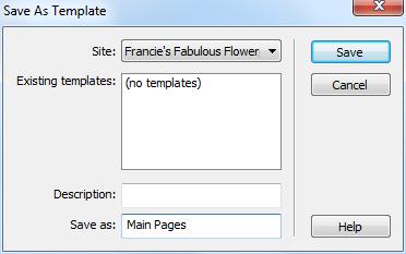 5) In the Save as area, enter Main Pages and click Save. Note The template will be saved in a sub folder under the folder your site is in, so you can easily open the template for later modifications.