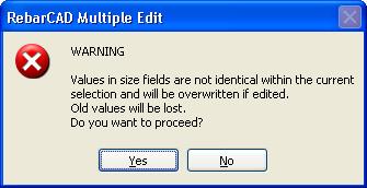 Hints & Tips Warning on Editing Multiple Bars If you pick a selection of bars with different grades or bar sizes RebarCAD will warn you that the existing grades and bar sizes will be overwritten with
