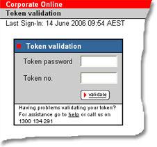 Signing In and Out Procedure: Using token validation In each Corporate Online session, the first time you enter an application that requires token access you must supply additional security