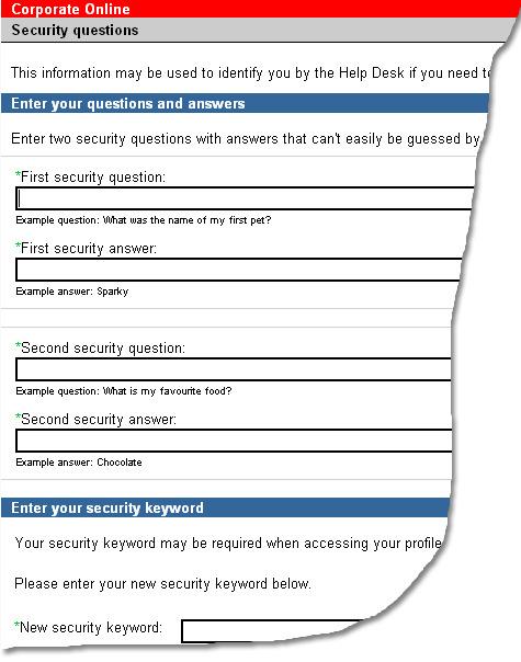 Signing In for the First Time i The Corporate Help Desk may use these security questions and your security keyword to verify your identity when you call the