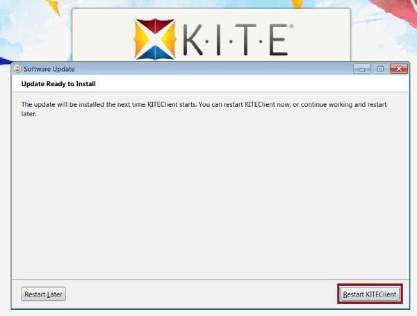 4 3. Select Restart KITE Client. Note: If the Ask Later or Restart Later options are selected, the screen will revert to the Update Required message.