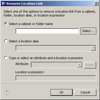 Managing Lifecycles 5. Click OK when you are finished. Removing location links Use the Remove Location Link dialog to remove location links. To remove location links: 1.