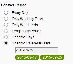 - Specific Calendar days: You will automatically be contacted during defined specific days.