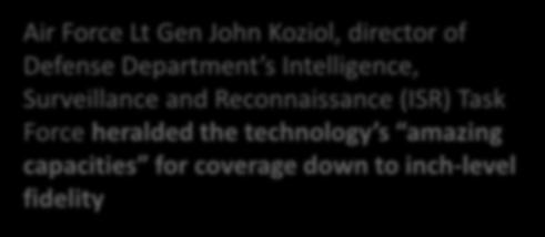 Air Force Lt Gen John Koziol, director of Defense Department s Intelligence, Surveillance and Reconnaissance (ISR) Task Force heralded the