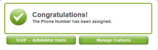 7 After confirming the addition of a phone number to a user, you will receive a confirmation message when you have successfully assigned the phone number and the option to Manage User Features for