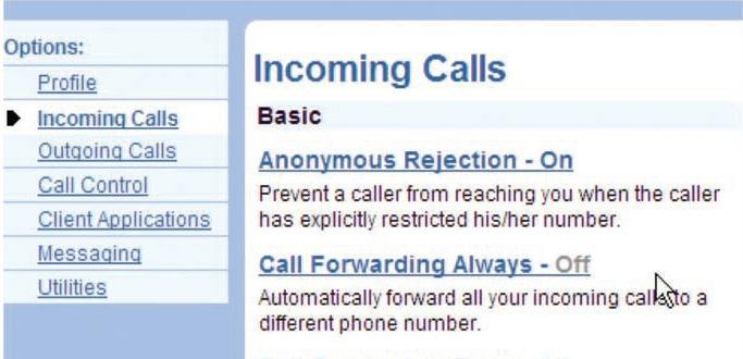 Call Forwarding Always Call Forward Always enables users to automatically forward all incoming calls to a different phone number.