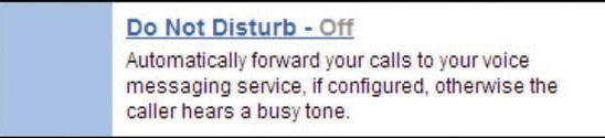 Do Not Disturb This service allows a user to direct calls as if the phone is busy and cannot receive