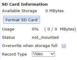 SD Card Information Available Storage Format SD Card Usage Status Overwrite when storage full Record Type Available Storage: Displays the available storage of the SD card if it is installed.