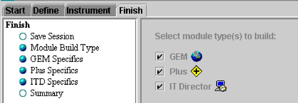 Confirming Your Module Type Selection Though you previously declared which module types (Tivoli GEM, Plus, or IT Director) to build during the Define stage (see page 23), you can still change your