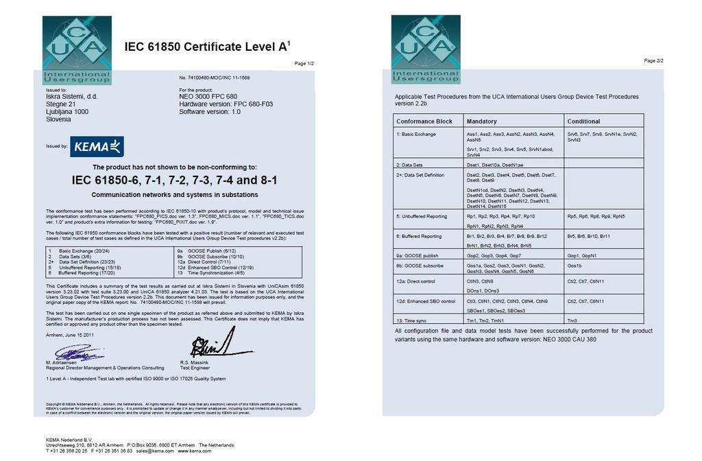 NEO 3000 IEC 61850 Certificate Level A by KEMA CAU 36X Series Remote Terminal Unit CAU 36X is a family of devices intended for use in Distribution Automation Systems.