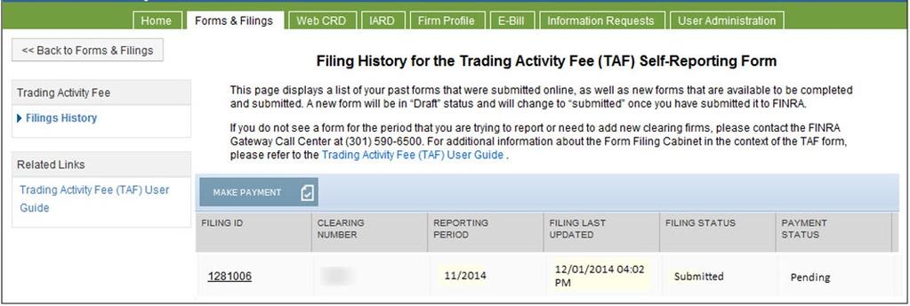 The Filing History is updated after a payment attempt has been made. Payment status for each filing is displayed here.