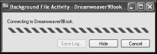 Setting Up Your Dreamweaver Site chapter 1 The Background File Activity window opens. Note: When the uploading window disappears, the site has finished uploading. 5 Open your browser.
