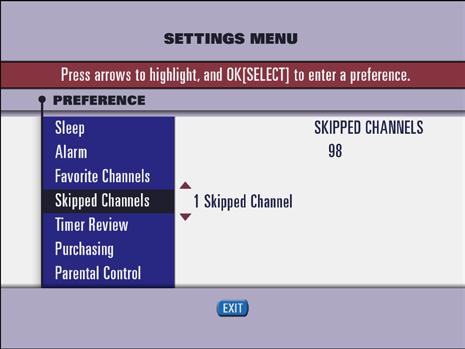 skipped channels Specify channels to skip when browsing with the CH -/+ keys. skipped channels From the Settings Menu use the $% to highlight Skipped Channels and press 4 or SELECT/OK.