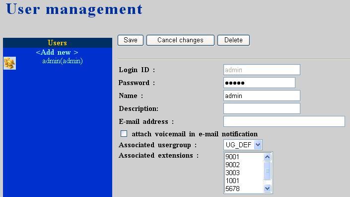 3.8 User Configuration A user is a logical entity in IP telephony which associates extensions with a usergroup. It also propagates its attributes such as e-mail and voicemail PIN to extensions.