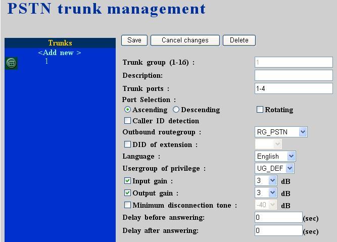 3.13 PSTN Trunk Configuration A PSTN trunk group is a logical group of one or more PSTN subscriber lines connecting to FXO ports on IP PBX.