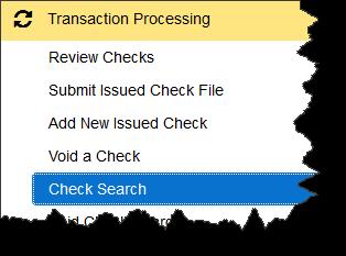 TRANSACTION PROCESSING Searching for Checks Related Products: Positive Pay, Partial or Full Account Reconciliation The TMS allows you to search for specific transactions using dynamic selection
